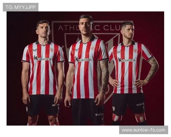 从传统坚守到青春风暴毕尔巴鄂竞技俱乐部的独特崛起之路 从传统坚守到青春风暴毕尔巴鄂竞技俱乐部的独特崛起之路