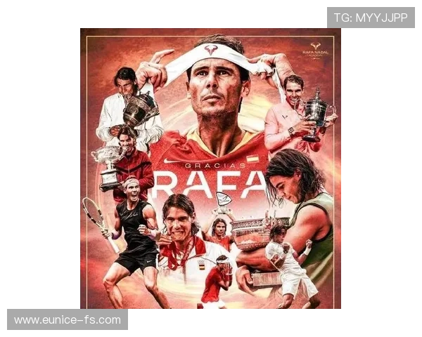 网球巨星纳达尔宣布退役计划 结束辉煌职业生涯迎接新篇章